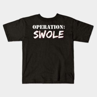 Operation: Swole Kids T-Shirt